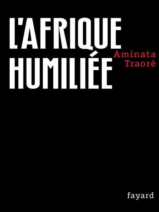 Title details for L'Afrique humiliée by Aminata Traoré - Available